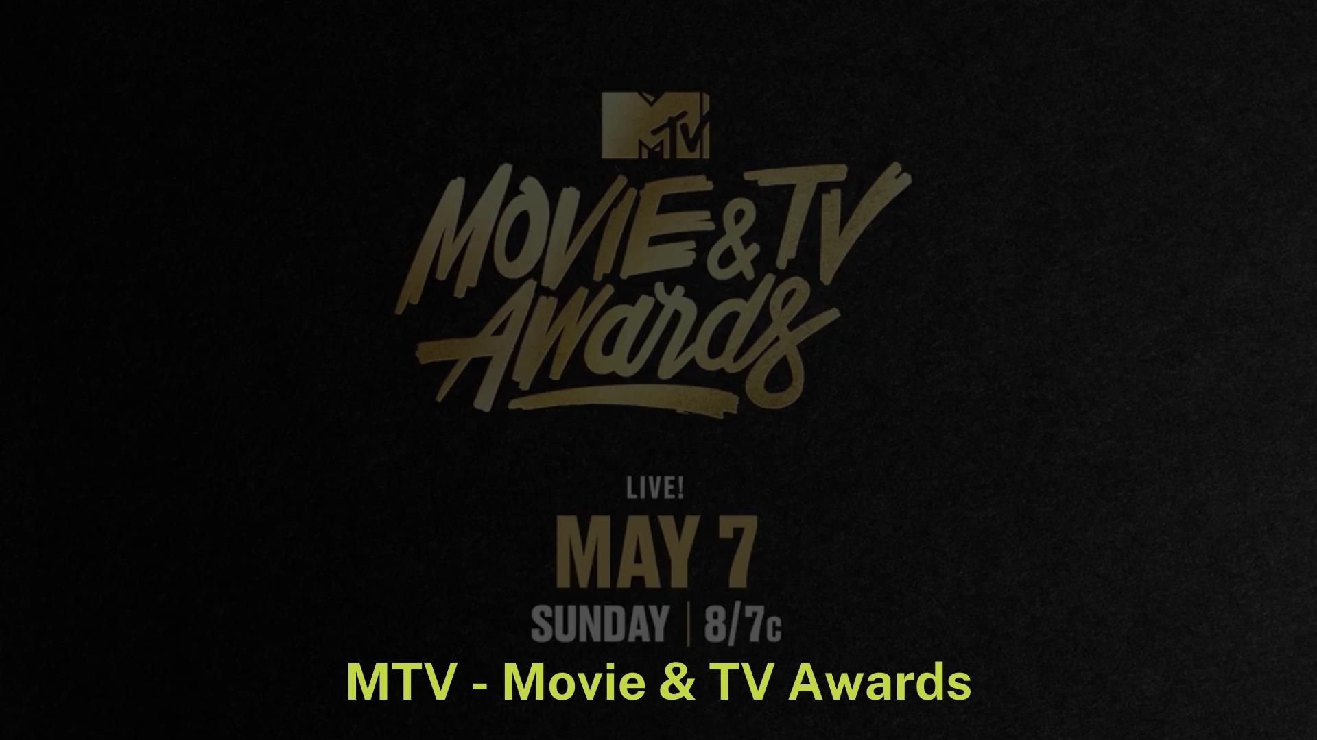 MTV - Movie & TV Awards!