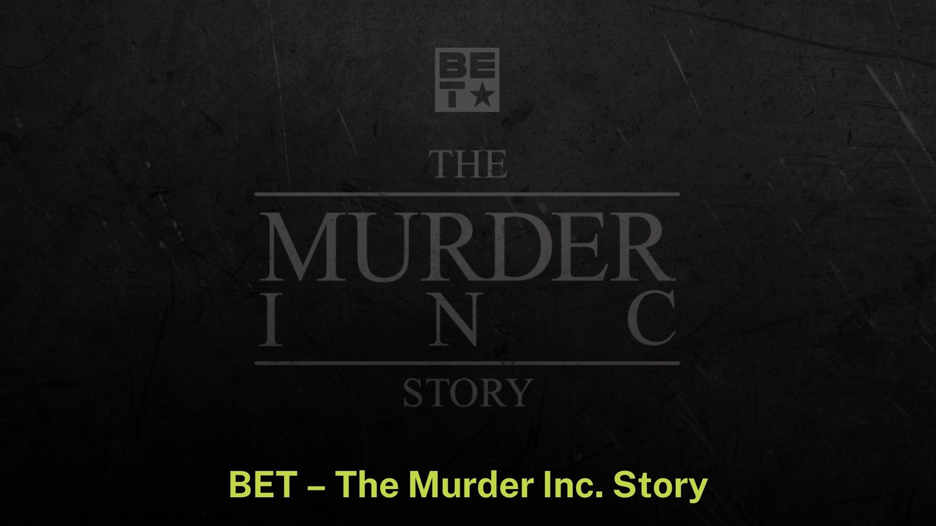 BET – The Murder Inc. Story